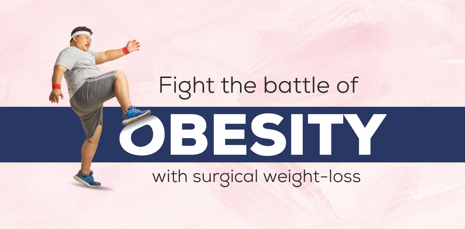Fight the battle of Obesity with surgical weight-loss